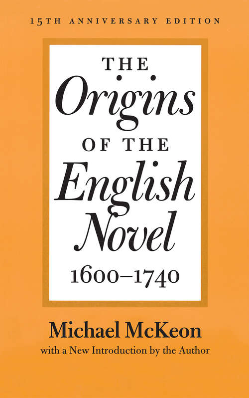 Book cover of The Origins of the English Novel, 1600-1740 (15th Anniversary Edition, with a New Introduction by the Author)