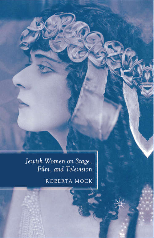 Book cover of Jewish Women on Stage, Film, and Television (1st ed. 2007)