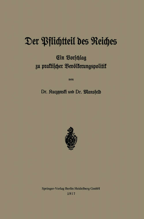 Book cover of Der Pflichtteil des Reiches: Ein Vorschlag zu praktischer Bevölkerungspolitik (1917)