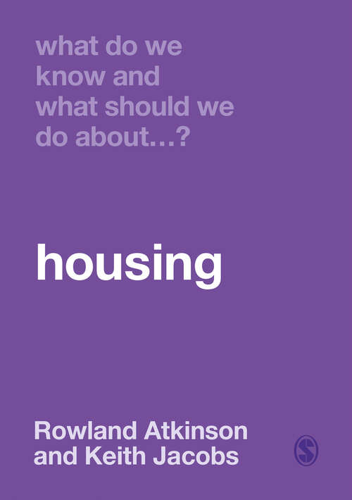 Book cover of What Do We Know and What Should We Do About Housing? (What Do We Know and What Should We Do About:)