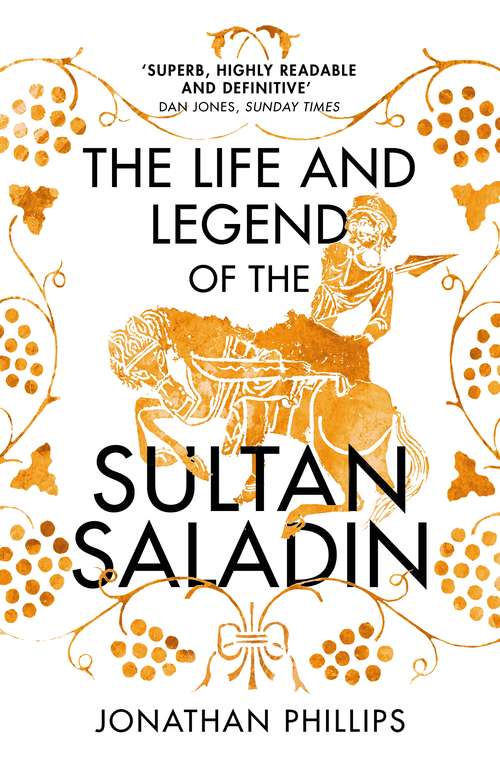 Book cover of The Life and Legend of the Sultan Saladin