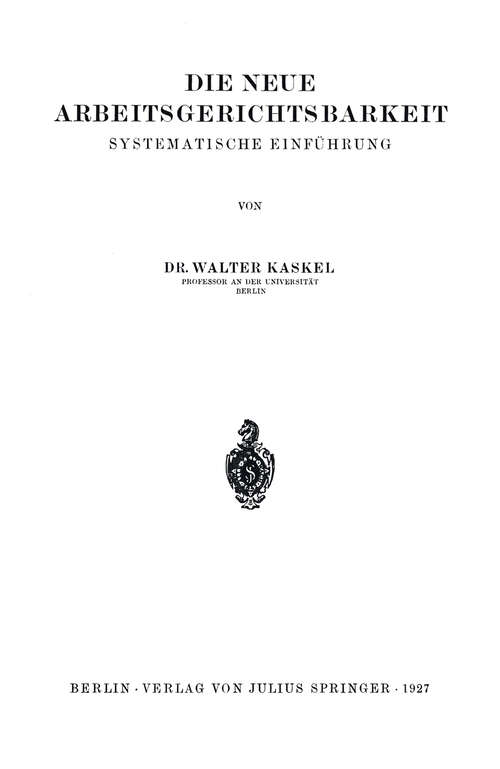 Book cover of Die Neue Arbeitsgerichtsbarkeit: Systematische Einführung (1927)