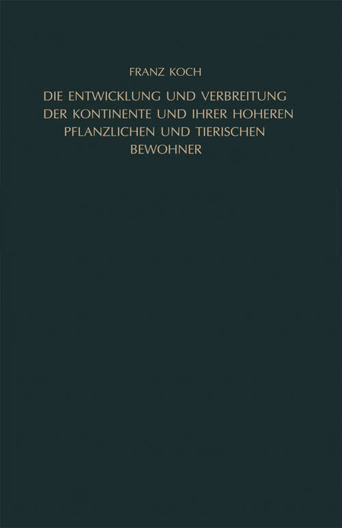 Book cover of Die Entwicklung und Verbreitung der Kontinente und ihrer höheren pflanzlichen und tierischen Bewohner (1931)