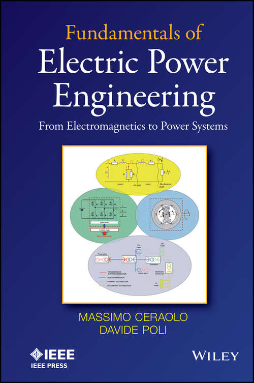 Book cover of Fundamentals of Electric Power Engineering: From Electromagnetics to Power Systems