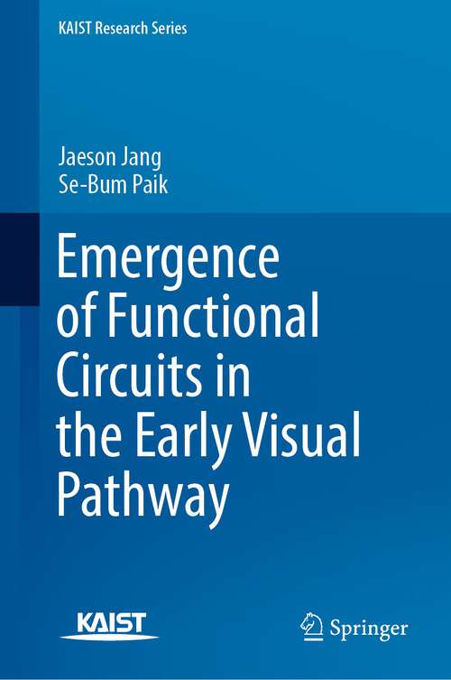 Book cover of Emergence of Functional Circuits in the Early Visual Pathway (1st ed. 2022) (KAIST Research Series)