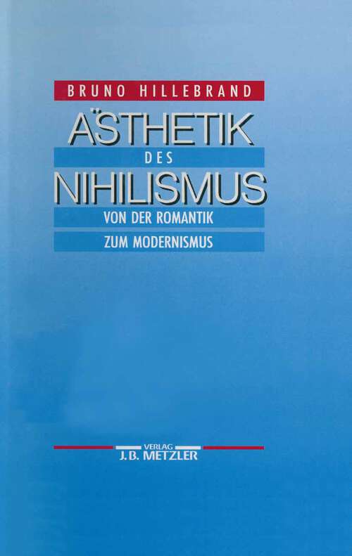 Book cover of Ästhetik des Nihilismus: Von der Romantik zum Modernismus (1. Aufl. 1991)