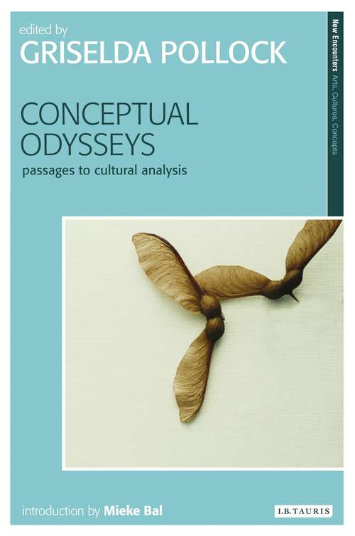 Book cover of Conceptual Odysseys: Passages to Cultural Analysis (New Encounters: Arts, Cultures, Concepts)