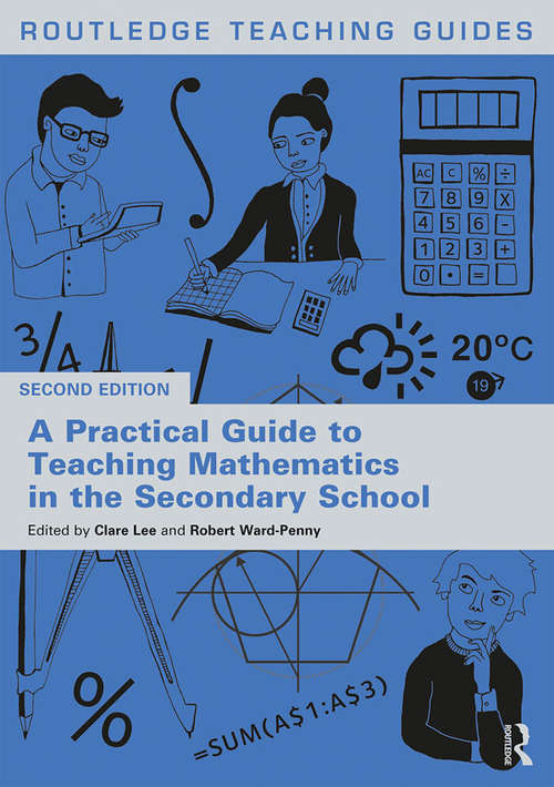 Book cover of A Practical Guide to Teaching Mathematics in the Secondary School (2) (Routledge Teaching Guides)