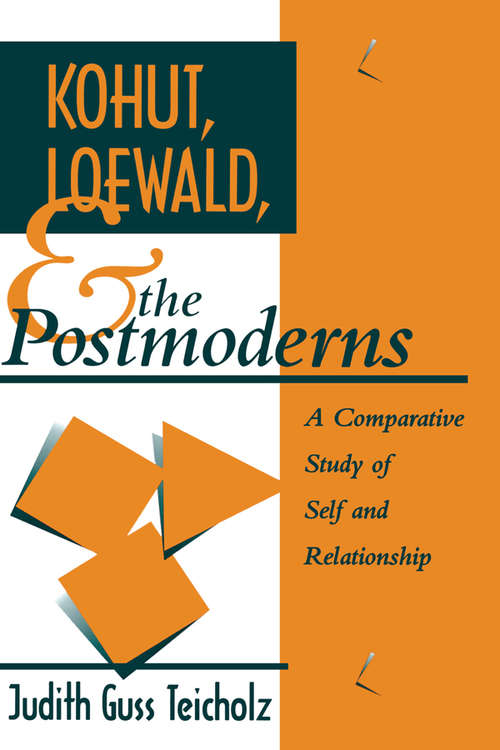 Book cover of Kohut, Loewald and the Postmoderns: A Comparative Study of Self and Relationship (Psychoanalytic Inquiry Book Series)