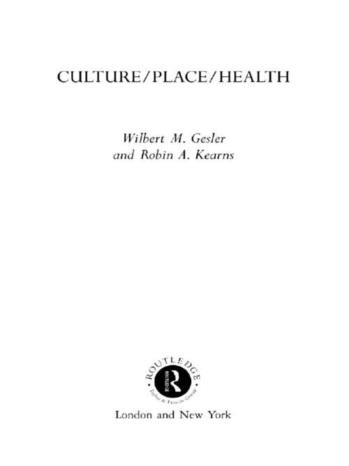 Book cover of Culture/Place/Health (Critical Geographies: Vol. 16)