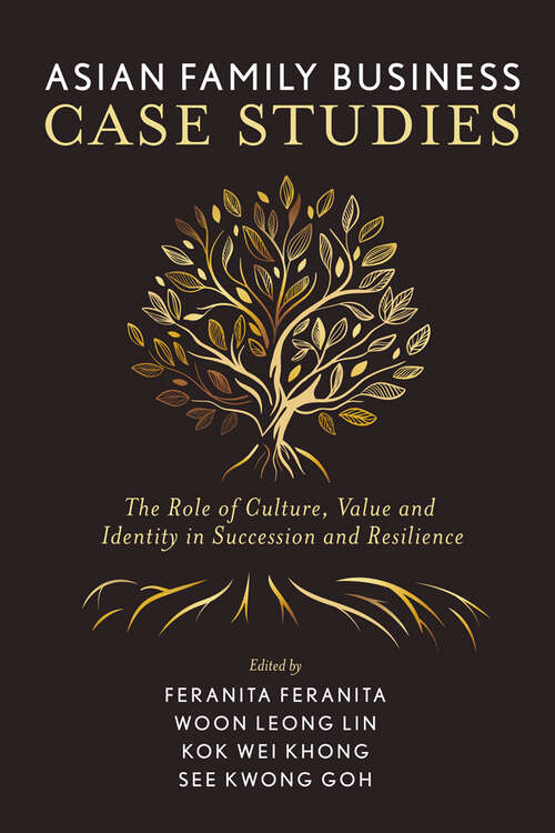 Book cover of Asian Family Business Case Studies: The Role of Culture, Value and Identity in Succession and Resilience