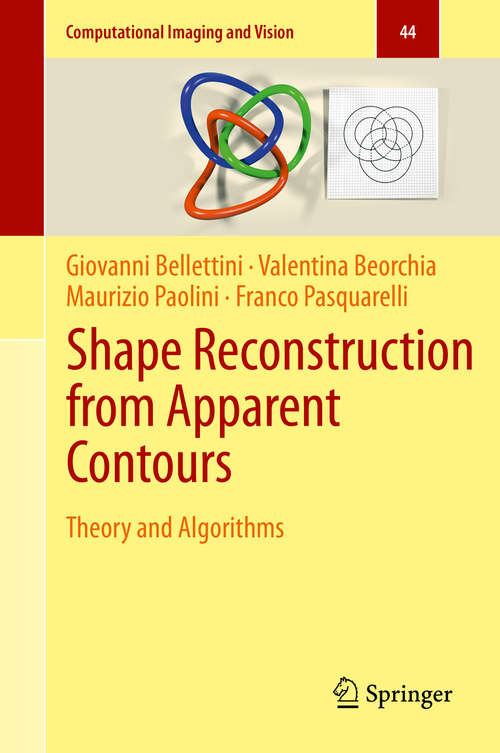 Book cover of Shape Reconstruction from Apparent Contours: Theory and Algorithms (2015) (Computational Imaging and Vision #44)