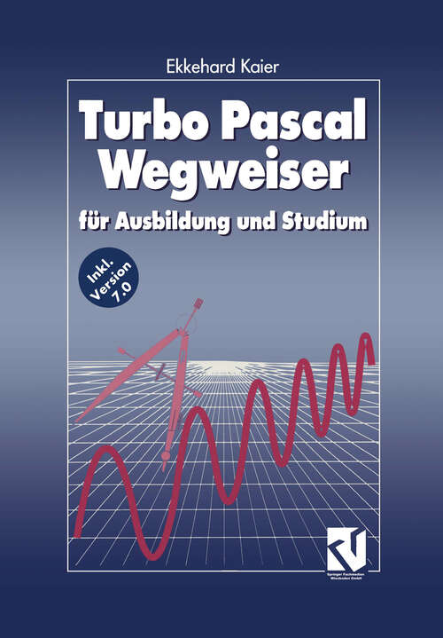 Book cover of Turbo Pascal Wegweiser: für Ausbildung und Studium (1993)