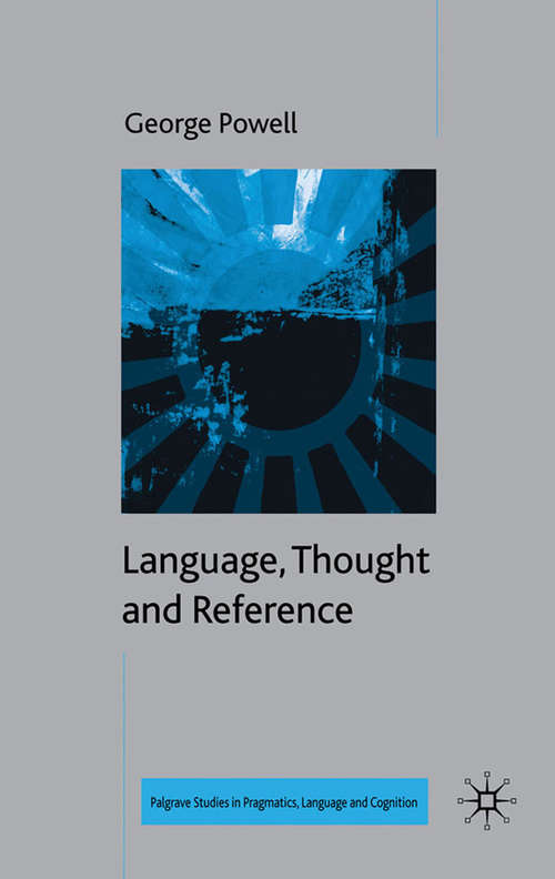 Book cover of Language, Thought and Reference (2010) (Palgrave Studies in Pragmatics, Language and Cognition)