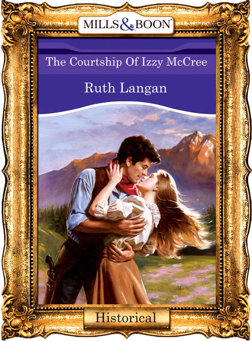 Book cover of The Courtship Of Izzy Mccree (ePub First edition) (Mills And Boon Vintage 90s Modern Ser. #425)