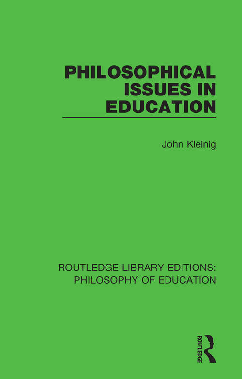 Book cover of Philosophical Issues in Education (Routledge Library Editions: Philosophy of Education)