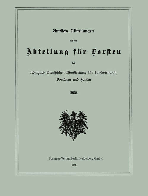 Book cover of Amtliche Mitteilungen aus der Abteilung für Forsten des Königlich Preußischen Ministeriums für Landwirtschaft, Domänen und Forsten (1907)