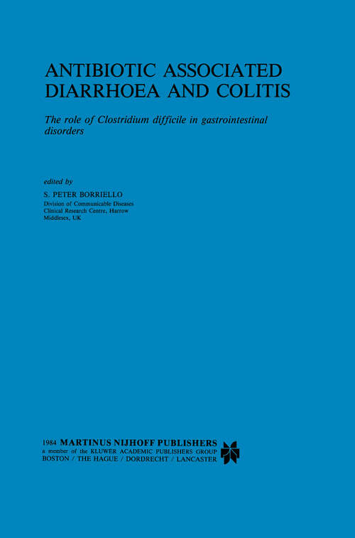 Book cover of Antibiotic Associated Diarrhoea and Colitis: The role of Clostridium difficile in gastrointestinal disorders (1984) (Developments in Gastroenterology #5)