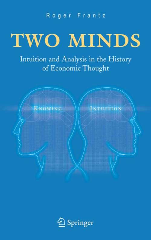 Book cover of Two Minds: Intuition and Analysis in the History of Economic Thought (2005)