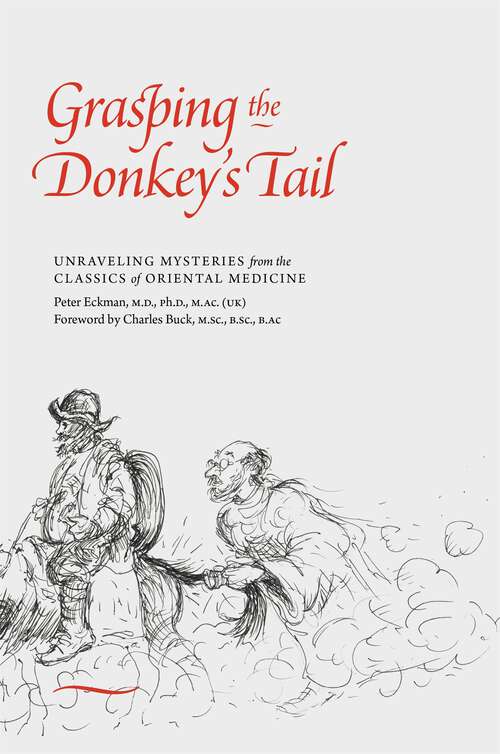 Book cover of Grasping the Donkey's Tail: Unraveling Mysteries from the Classics of Oriental Medicine