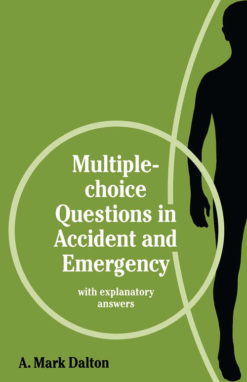 Book cover of Multiple-choice Questions in Accident and Emergency: with explanatory answers (1st ed. 1992)