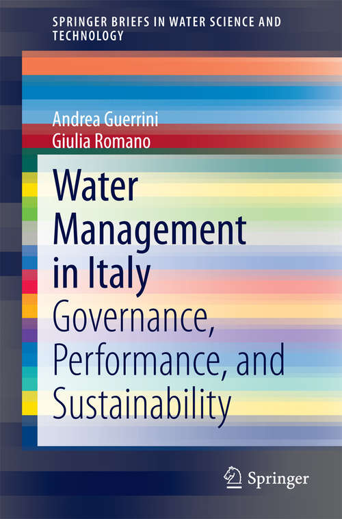 Book cover of Water Management in Italy: Governance, Performance, and Sustainability (2014) (SpringerBriefs in Water Science and Technology)