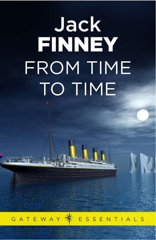 Book cover of From Time to Time: Time and Again: Book Two (Gateway Essentials)