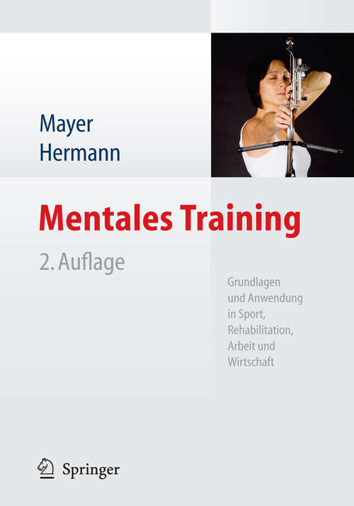 Book cover of Mentales Training: Grundlagen und Anwendung in Sport, Rehabilitation, Arbeit und Wirtschaft (2. Aufl. 2011)