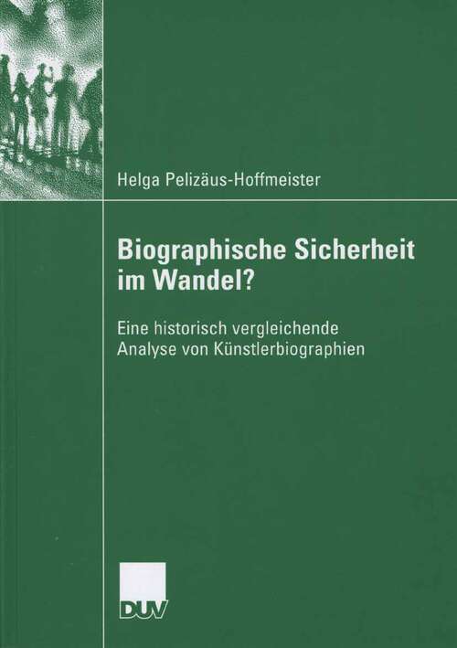 Book cover of Biographische Sicherheit im Wandel?: Eine historisch vergleichende Analyse von Künstlerbiographien (2006)