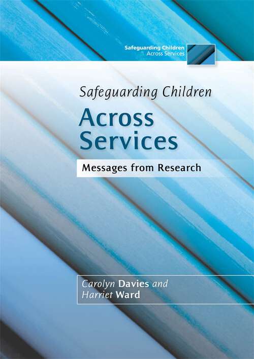 Book cover of Safeguarding Children Across Services: Messages from Research (Safeguarding Children Across Services)