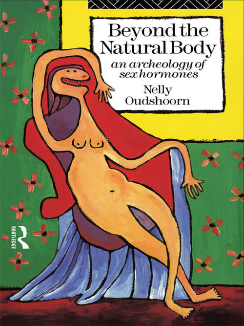 Book cover of Beyond the Natural Body: An Archaeology of Sex Hormones