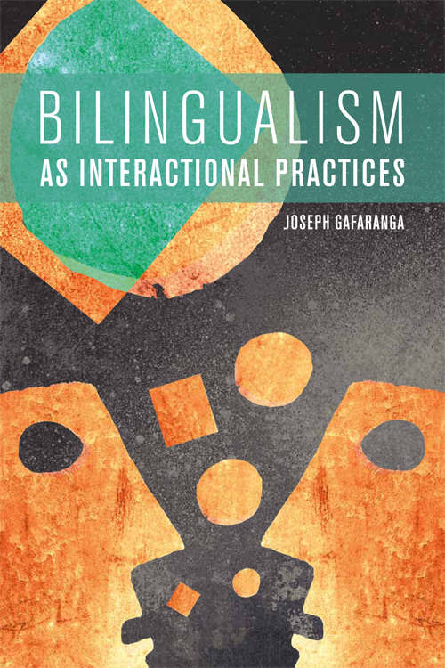 Book cover of Bilingualism as Interactional Practices