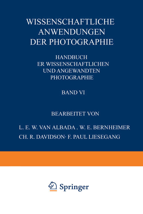 Book cover of Wissenschaftliche Anwendungen der Photographie: Erster Teil: Stereophotographie · Astrophotographie das Projektionswesen (1931) (Handbuch der Physik #6)