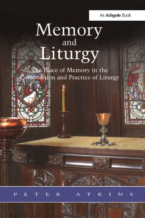 Book cover of Memory and Liturgy: The Place of Memory in the Composition and Practice of Liturgy