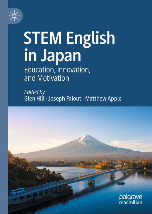 Book cover of STEM English in Japan: Education, Innovation, and Motivation (1st ed. 2022)