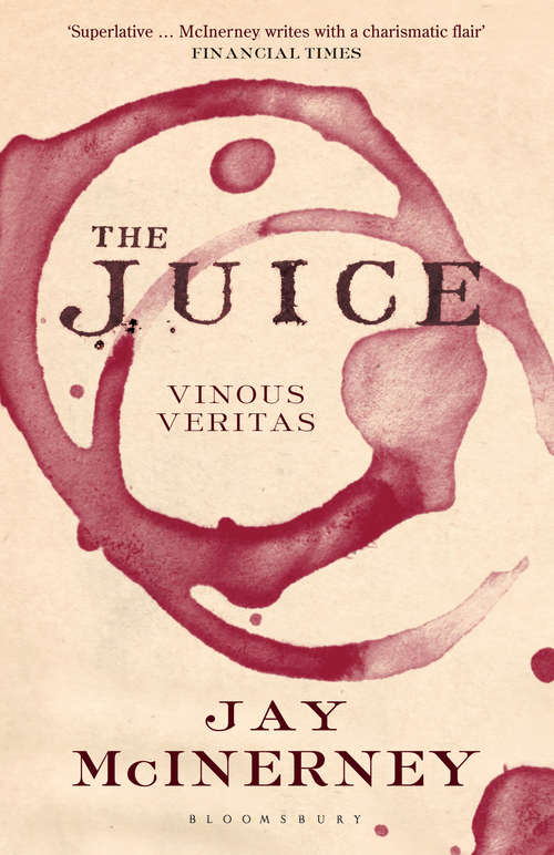 Book cover of The Juice: Vinous Veritas