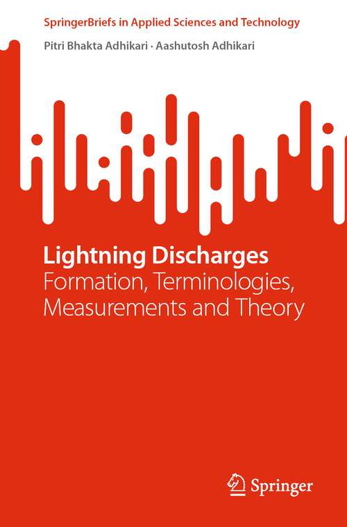 Book cover of Lightning Discharges: Formation, Terminologies, Measurements and Theory (1st ed. 2022) (SpringerBriefs in Applied Sciences and Technology)