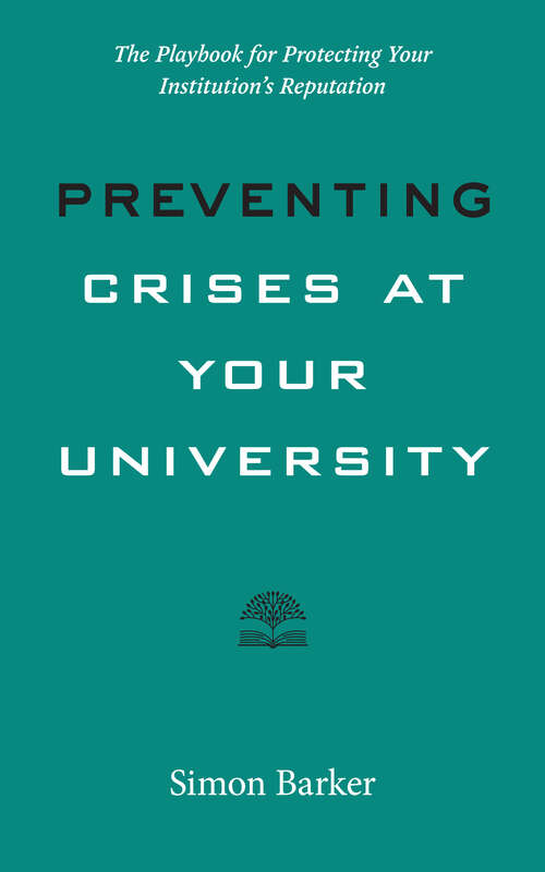 Book cover of Preventing Crises at Your University: The Playbook for Protecting Your Institution's Reputation (Higher Ed Leadership Essentials)