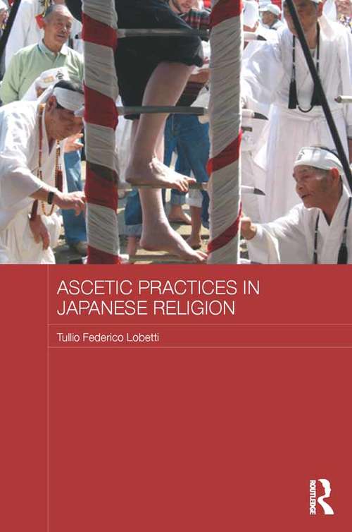 Book cover of Ascetic Practices in Japanese Religion (Japan Anthropology Workshop Series)