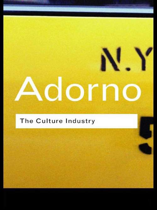 Book cover of The Culture Industry: Selected Essays on Mass Culture