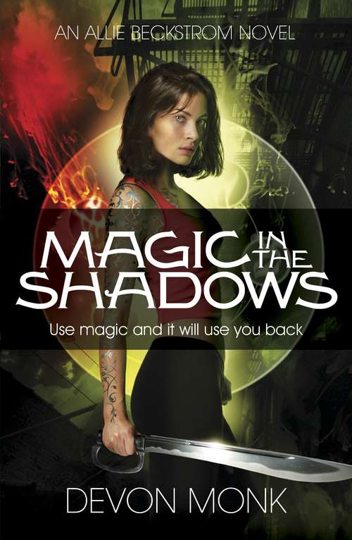 Book cover of Magic in the Shadows: An Allie Beckstrom Novel (An Allie Beckstrom Novel #3)