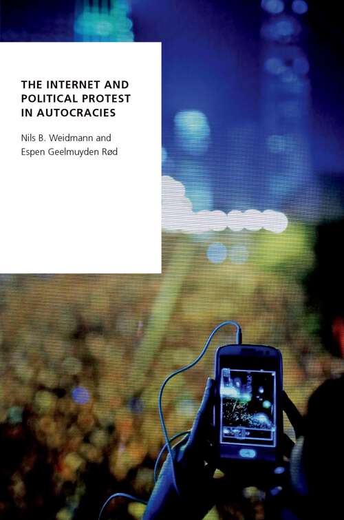 Book cover of The Internet and Political Protest in Autocracies (Oxford Studies in Digital Politics)