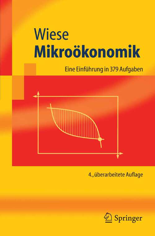 Book cover of Mikroökonomik: Eine Einführung (4. Aufl. 2005) (Springer-Lehrbuch)