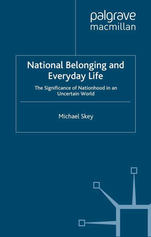 Book cover of National Belonging and Everyday Life: The Significance of Nationhood in an Uncertain World (2011)