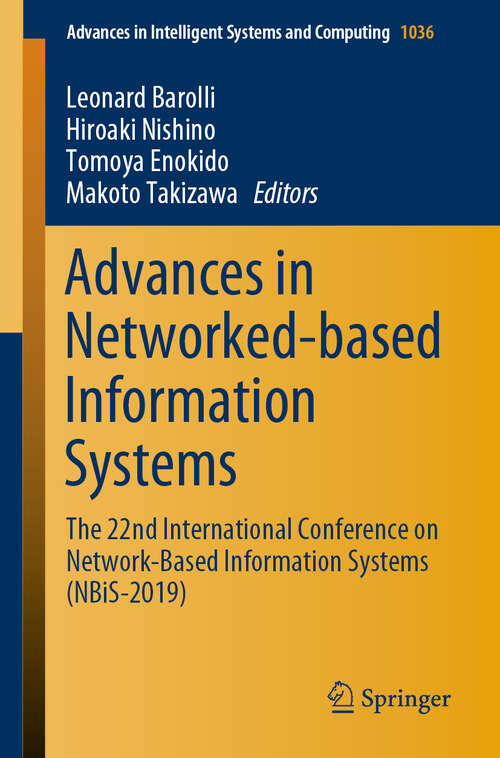 Book cover of Advances in Networked-based Information Systems: The 22nd International Conference on Network-Based Information Systems (NBiS-2019) (1st ed. 2020) (Advances in Intelligent Systems and Computing #1036)
