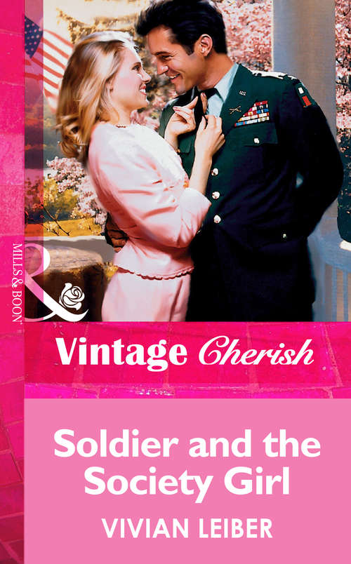 Book cover of Soldier And The Society Girl (ePub First edition) (Mills And Boon Vintage Cherish Ser. #1358)