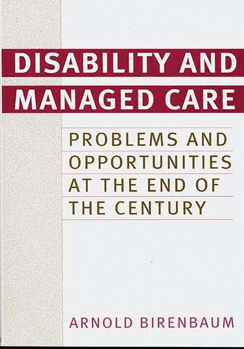 Book cover of Disability and Managed Care: Problems and Opportunities at the End of the Century