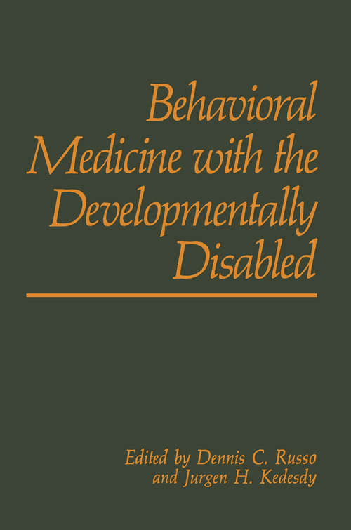 Book cover of Behavioral Medicine with the Developmentally Disabled (1988)