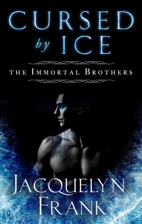 Book cover of Cursed by Ice: The Immortal Brothers (Immortal Brothers #2)