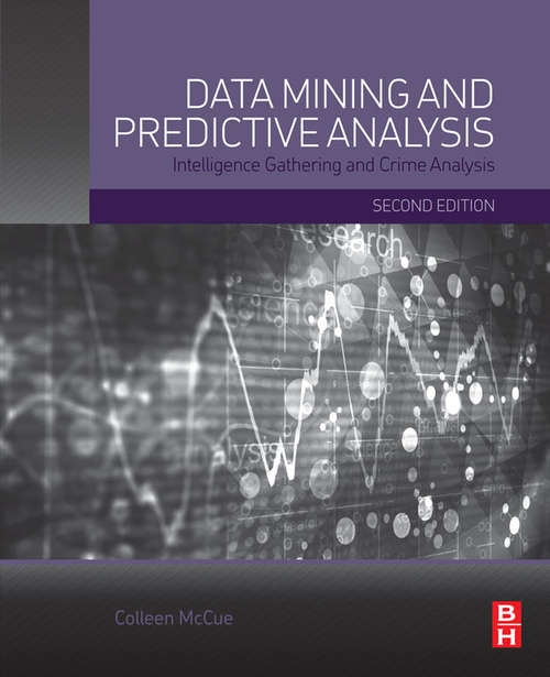 Book cover of Data Mining and Predictive Analysis: Intelligence Gathering and Crime Analysis (2)
